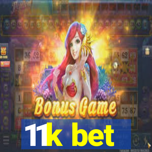 11k bet